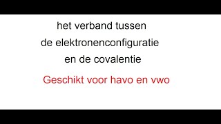 verband elektronenconfiguratie en covalentie [upl. by Zebedee722]