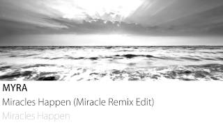 Myra  Miracles Happen Miracle Remix Edit [upl. by Ause587]