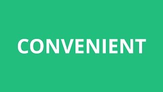 How To Pronounce Convenient  Pronunciation Academy [upl. by Elleina270]