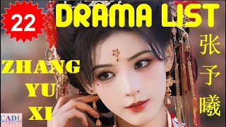 张予曦 Zhang Yu Xi  Drama list  Zhang Yuxi s all 22 dramas  CADL [upl. by Elam162]