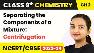 Separating the Components of a Mixture Centrifugation  Is Matter Around Us Pure Class 9 Chemistry [upl. by Bernette964]