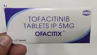 OFACITIX Tablet  TOFACITINIB TABLETS IP 5MG  OFACITIX Tablet Uses Side effects benefits Dosage [upl. by Seta662]