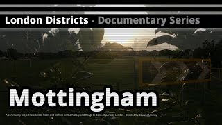 London Districts Mottingham Documentary [upl. by Stutman]