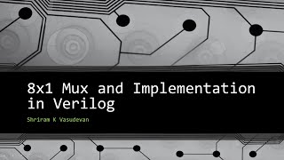 What is 8 x 1 Mux How it works Implementation with Verilog [upl. by Chapman]