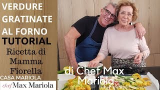 VERDURE GRATINATE AL FORNO  TUTORIAL  ricetta di Fiorella la mamma di Chef Max Mariola [upl. by Notgnilliw]