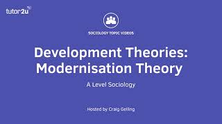 Modernisation Theory  Global Development  AQA ALevel Sociology [upl. by Eahsan842]