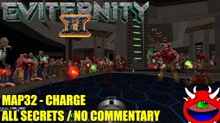 Doom 2 Eviternity 2  MAP32 Charge  All Secrets No Commentary Gameplay [upl. by Lenno295]