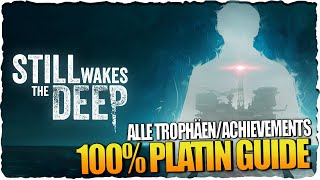 Still Wakes the Deep 100 Platin1000 Gamerscore Walkthrough  Alle Trophäen in 2 Stunden [upl. by Hooker]