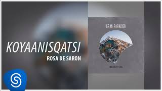 Rosa de Saron  Koyaanisqatsi Álbum Gran Paradiso Áudio Oficial [upl. by Gokey682]