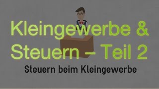 Steuern beim Kleingewerbe – Teil 2 [upl. by Moffitt]