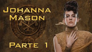 La Historia de Johanna Mason  Parte 1  Los Juegos del Hambre [upl. by Hanah230]