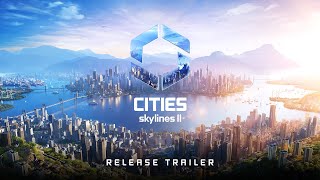 Official Release Trailer  OUT NOW I Cities Skylines II [upl. by Arikihs781]