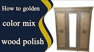 How to golden color mix wood polish for furniture  How to golden color mix wood polish white [upl. by Morie403]