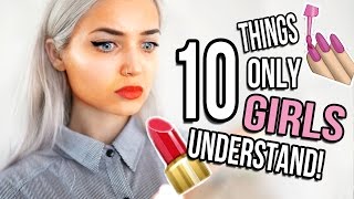 10 Things Only GIRLS Will Understand [upl. by Hareenum]