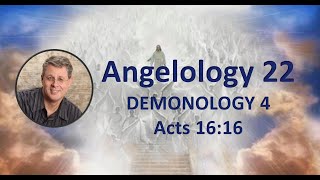 Angelology 22 Demonology 4 Acts 1616 [upl. by Aryan115]