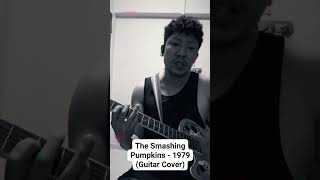 The Smashing Pumpkins  1979 Guitar Cover [upl. by Blim]