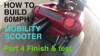 How to build a 60MPH MOBILITY SCOOTER 4 Finish and test [upl. by Baiss]