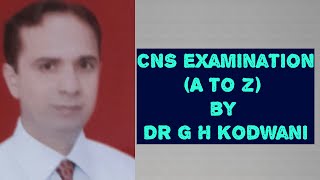 CNS examination in hindi  Dr G H Kodwani sir  Most valuable lecture for Young Doctors [upl. by Yecnahc306]