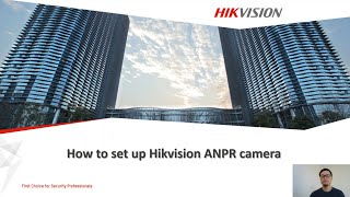 ANPR 01 How to set up Hikvision ANPR camera [upl. by Odnomra]