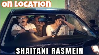 Shaitaani Rasmein On Location Maharaj Aur Maharani Ke Dath Hua Bada Hadsa [upl. by Eekorehc]