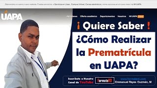 Como Realizar la Prematrícula en UAPA [upl. by Justis473]