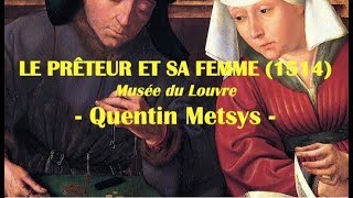 quotLe prêteur et sa femmequot par Quentin Metsys [upl. by Nhtanhoj]