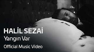 Halil Sezai  Yangın Var Official Video [upl. by Hedwig]