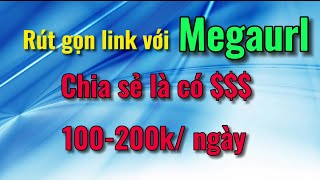 Kiếm tiền với MegaUrl Rút gọn link [upl. by Gorrono]