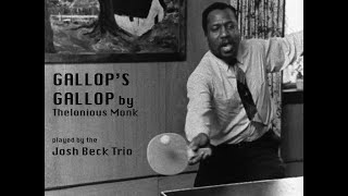 Gallops Gallop  Thelonious Monk Josh Beck Trio [upl. by Adnik]