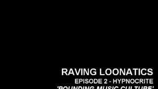 Raving Loonatics  Pounding Music Culture [upl. by Sayce]