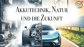 EV Klartext 0006  Akkutechnik Natur und die Zukunft [upl. by Aisanat625]