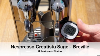 Nespresso Creatista Plus Sage  Breville  Unboxing and Review  Temperature test [upl. by Robinette]