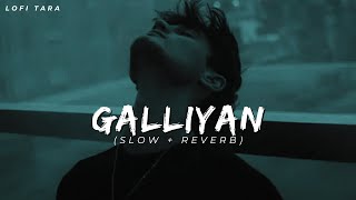 Galliyan SlowReverb Ankit Tiwari [upl. by Yenar953]