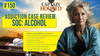 150 Addiction Case Review Eloise Simpson DOB 01201946 SOC Alcohol [upl. by Asusej]