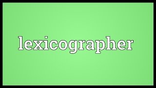 Lexicographer Meaning [upl. by Eilssel]