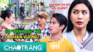 Có Mẹ Ưa ĐU ĐƯA Với quotBạn Traiquot Con Cái Tìm Người Phá Đám Vì Lo Sợ CHẠN VƯƠNG I Phim Ngắn Cháo Trắng [upl. by Nnaarat]