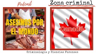 ASESINOS por el mundo CANADÁ Estructura de un perfil criminal XII [upl. by Aisereht]