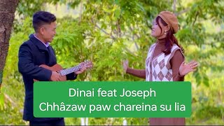 Dinai feat Joseph  Chhâzaw paw chareina su lia Official video [upl. by Alrahc]