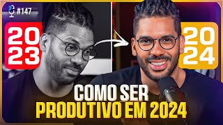 COMO TER PRODUTIVIDADE MÁXIMA ESTRATÉGIAS COMPROVADAS PARA 2024 JOEL JOTA 147 [upl. by Doria]