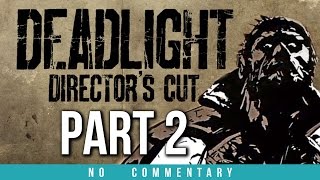 Deadlight Directors Cut Gameplay Walkthrough  Part 2 no commentary [upl. by Nyssa760]