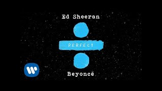 Ed Sheeran  Perfect Duet with Beyoncé Official Audio [upl. by Hayifas]