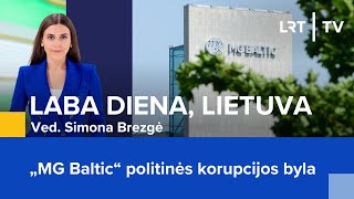 „MG Baltic“ politinės korupcijos byla  Laba diena Lietuva  20241024 [upl. by Eidarb]