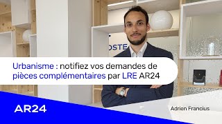 Urbanisme  notifiez vos demandes de pièces complémentaires par Lettre Recommandée Electronique AR24 [upl. by Iilek]