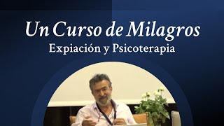 Un Curso de Milagros Psicoterapia y Expiación José Luis Gil Monteagudo [upl. by Atig377]