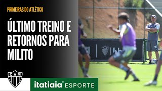 MILITO TEM RETORNOS E MAIS DESFALQUES PARA AMANHÃ  PRIMEIRAS DO ATLÉTICO [upl. by Haines340]