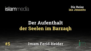 Der Aufenthalt der Seelen im Barzaqh  Die Reise ins Jenseits  Teil 5  Imam Ferid Heider [upl. by Atenaz]