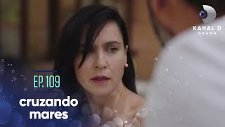 Cruzando Mares Ep 109  Avance Exclusivo  Kanal D Drama [upl. by Nelag]