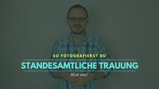 So fotografierst du standesamtliche Trauung [upl. by Ycat]