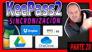 28  Keepass 2 ⭐ Como SINCRONIZAR con GOOGLE DRIVE ONEDRIVE Hotmail DROPBOX o AMAZON S3 [upl. by Dafna]