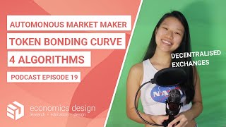 EP 19 Token Bonding Curve Algorithms for Autonomous Market Makers DEX [upl. by Rihat407]